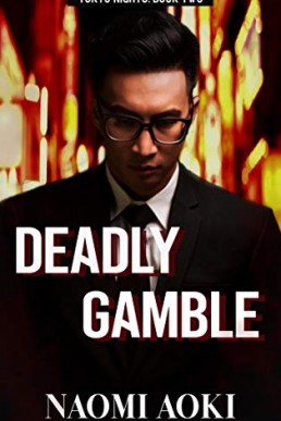 Deadly Gamble (Tokyo Nights Book 2)