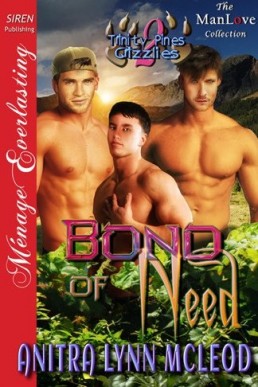 Bond of Need [Trinity Pines Grizzlies 2 (3877)