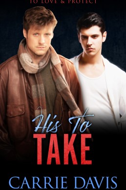 His to Take (To Love & Protect Book 0.5)