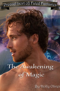 The Awakening of Magic (Prequel (sort of) Fated Fantasies)