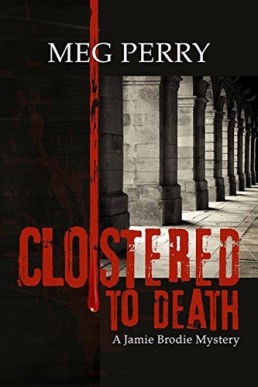 Cloistered to Death (Jamie Brodie Mystery 16)