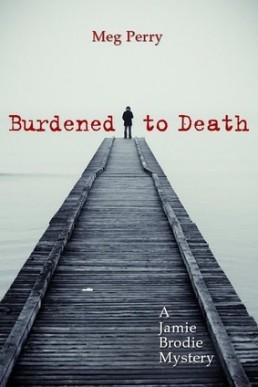 Burdened to Death (Jamie Brodie Mystery 3)