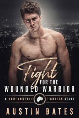 Fight For The Wounded Warrior (Bareknuckle Fighters 2) (2379)