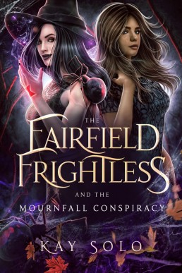 The Fairfield Frightless: and the Mournfall Conspiracy