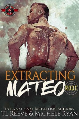 Extracting Mateo (Black Ops Project R.O.O.T #2)