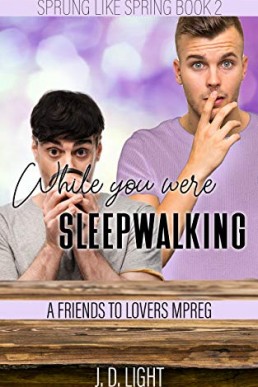 While You Were Sleepwalking (Sprung Like Spring 2)