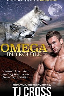 Omega In Trouble (Destined to Mate #1)