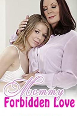 Forbidden Love With Mommy - Lesbian Erotia Sex: Taboo Collection (PDF)