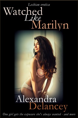 Watched Like Marilyn (Lesbian Erotica - Short Story)