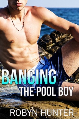 Banging the Pool Boy (Adventures of the Pool Boy #1)
