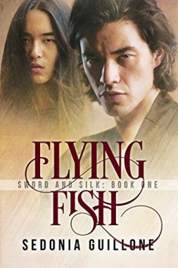 Flying Fish (Sword and Silk Trilogy #1)