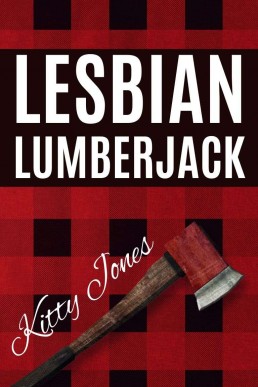Lesbian Lumberjack: A Forced Proximity Sapphic Romance (Sapphic Sweethearts Book 1)