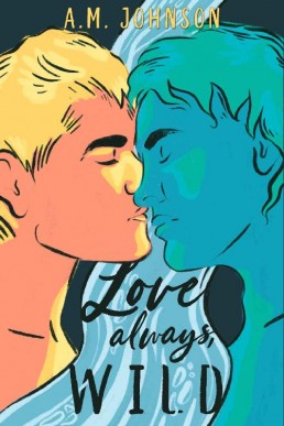 Love Always, Wild (For Him 1)
