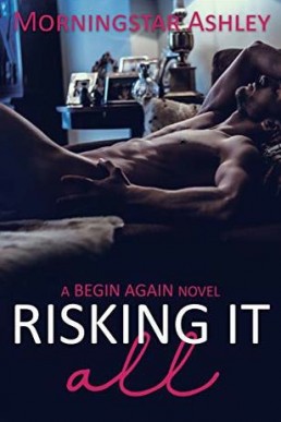 Risking It All (Begin Again 2)