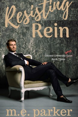 Resisting Rein (Gilcrest University Guys #3)