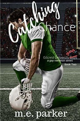 Catching Chance (Gilcrest University Guys #2)