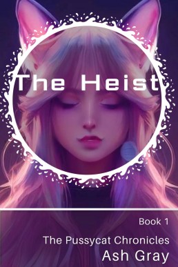 The Heist (The Pussycat Chronicles Book 1)
