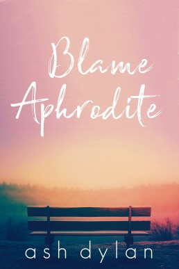 Blame Aphrodite