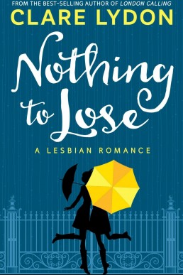 Nothing to Lose: A Lesbian Romance