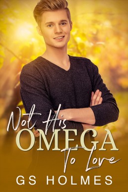 Not His Omega to Love (Mates of Convenience #1)