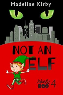 Not an Elf (Jake & Boo 4)