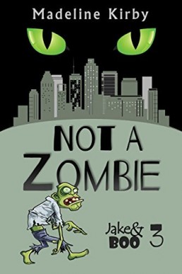 Not a Zombie (Jake & Boo 3)