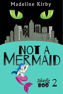 Not a Mermaid (Jake & Boo 2)