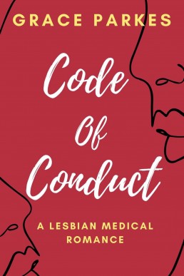 Code of Conduct: A Lesbian Medical Romance