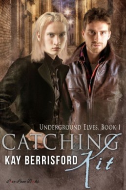Catching Kit (Revised) (Underground Elves #1)