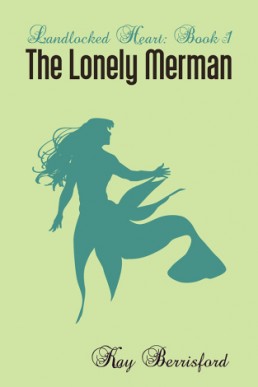 The Lonely Merman (Landlocked Heart #1)