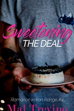 Sweetening the Deal (Romance in Iron Range #4)
