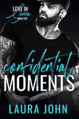 Confidential Moments (Love in Sienna #5)