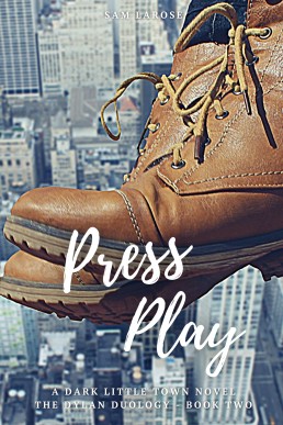Press Play (Dylan Duology 2, Dark Little Town 5)