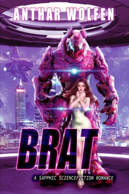 BRAT: A Sapphic Science Fiction Romance