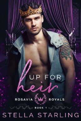Up for Heir (Rosavia Royals #1)