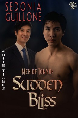 Men of Tokyo Sudden Bliss (White Tigers 1)