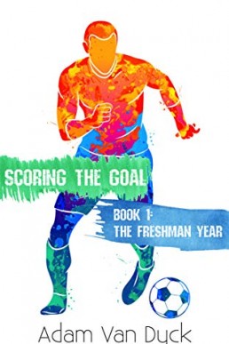 The Freshman Year (Scoring the Goal 1)