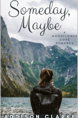 Someday, Maybe: A Moonflower Cove Romance (Moonflower Cove #2)