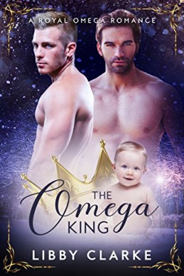 The Omega King (A Royal Omegaverse Romance 1)