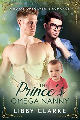 The Prince's Omega Nanny (A Royal Omegaverse Romance 2)