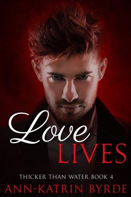 Love Lives (Thicker Than Water #4)