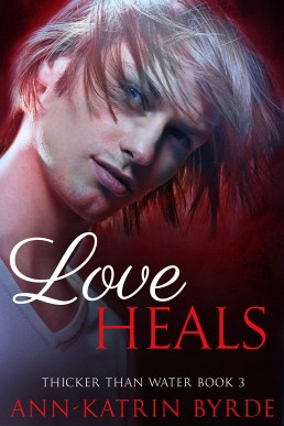 Love Heals (Thicker Than Water #3)