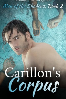 Carillon’s Corpus (Men of the Shadows #2)