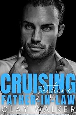 Cruising Future Father-in-Law (My Future Father-in-Law #1)