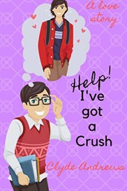 Help! I've Got a Crush (Cute Gay Romance 3)