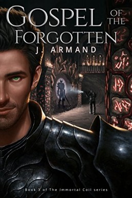 Gospel of the Forgotten (The Immortal Coil #3)