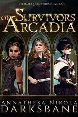 Survivors of Arcadia (Eternal Queen's Skies #4)