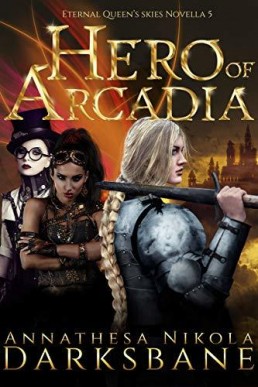 Hero of Arcadia (Eternal Queen's Skies #5)