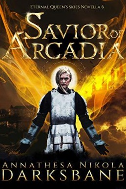 Savior of Arcadia (Eternal Queen's Skies #6)