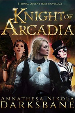 Knight of Arcadia (Eternal Queen's Skies #2)